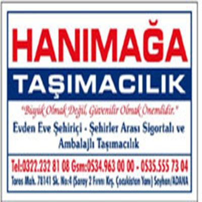 Adana Hanımağa Evden Eve